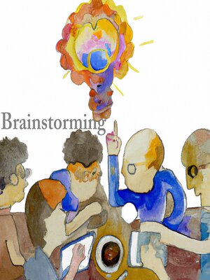 cover image of Brain Storming the Dynamic Way to Creative Ideas
